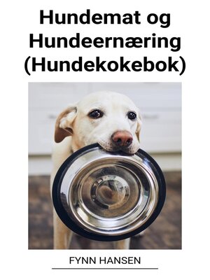 cover image of Hundemat og Hundeernæring (Hundekokebok)